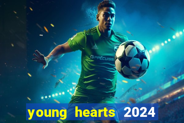 young hearts 2024 online legendado